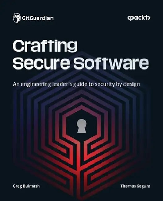 Buy Crafting Secure Software | by Greg Bulmash | Thomas Segura | โ BookShops.in