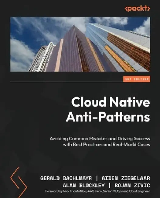 Buy Cloud Native Anti-Patterns (English, Gerald Bachlmayr | Aiden Ziegelaar | Alan Blockley) — BookShops.in