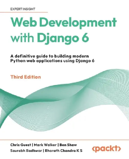 Buy Web Development with Django 6 - Third Edition (English, Chris Guest | Mark Walker | Ben Shaw) — BookShops.in