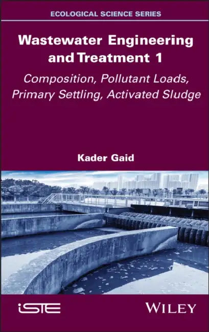 Buy Wastewater Engineering and Treatment 1 (English, Kader Gaid) — BookShops.in