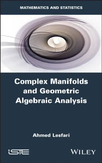 Buy Complex Manifolds and Geometric Algebraic Analysis (English, Ahmed Lesfari) — BookShops.in