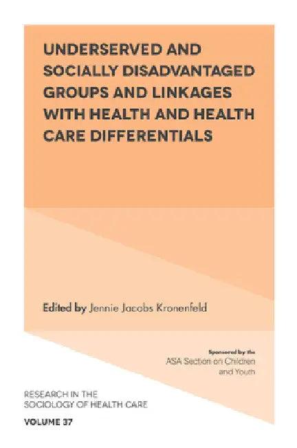Buy Underserved and Socially Disadvantaged Groups and Linkages with Health and Health Care Differentials (English, Jennie Jacobs Kronenfeld) — BookShops.in