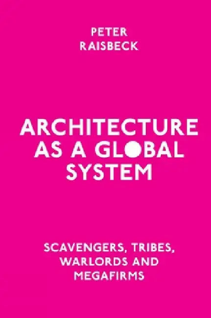 Buy Architecture as a Global System (English, Peter Raisbeck) β BookShops.in