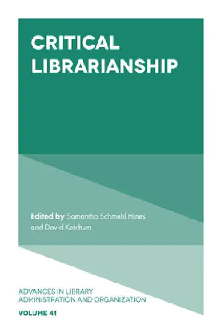 Buy Critical Librarianship (English, Samantha Schmehl Hines | David H. Ketchum) — BookShops.in
