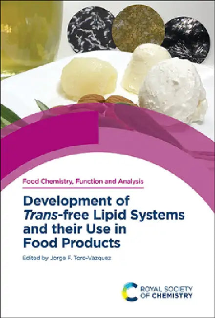 Buy Development of Trans-Free Lipid Systems and Their Use in Food Products (English, Jorge F. Toro-Vazquez) — BookShops.in