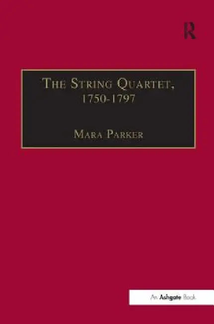The String Quartet, 1750-1797 (English, Mara Parker)