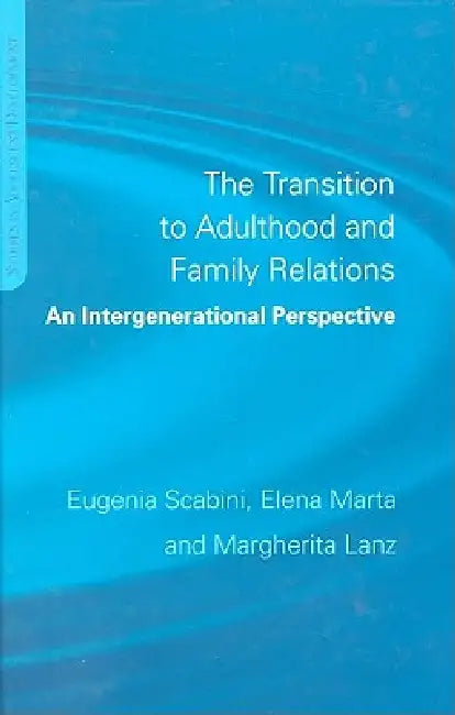 Buy The Transition to Adulthood and Family Relations (English, Eugenia Scabini | Elena Marta | Margherita Lanz) — BookShops.in