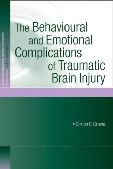 Buy The Behavioural and Emotional Complications of Traumatic Brain Injury (English, Simon F. Crowe) — BookShops.in