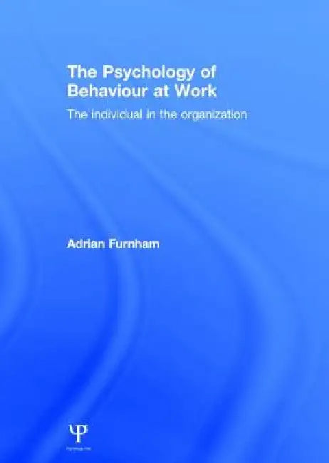 Buy The Psychology of Behaviour at Work (English, Adrian Furnham) — BookShops.in