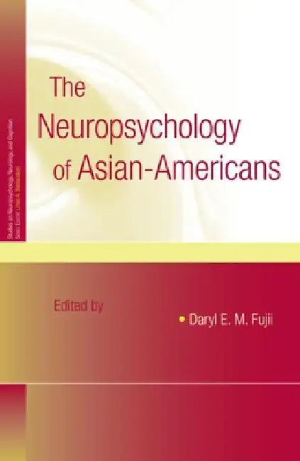 Buy The Neuropsychology of Asian Americans (English, Daryl E. M. Fujii) — BookShops.in