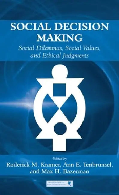 Buy Social Decision Making (English, Roderick M. Kramer | Ann E. Tenbrunsel | Max H. Bazerman) — BookShops.in