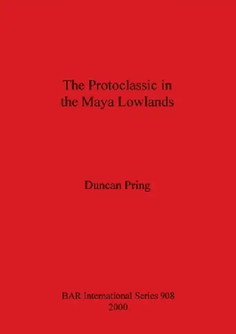 Buy The Protoclassic in the Maya Lowlands (English, Duncan Pring) — BookShops.in