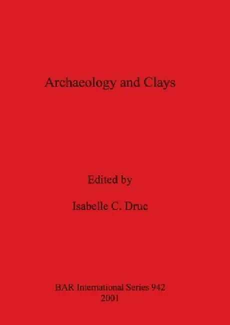 Buy Archaeology and Clays (English, Isabelle C. Druc) — BookShops.in