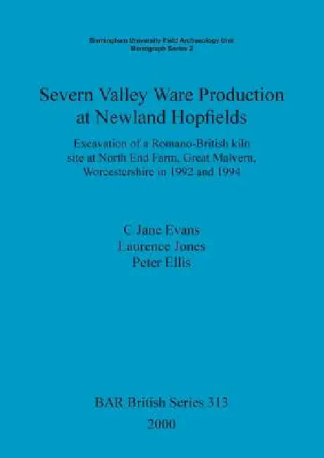 Buy Severn Valley Ware Production at Newland Hopfields (English, C. Jane Evans | Laurence Jones | Peter Ellis) — BookShops.in