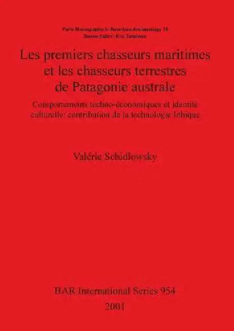 Buy Les premiers chasseurs maritimes et les chasseurs terrestres de Patagonie australe (English, Valérie Schidlowsky) — BookShops.in