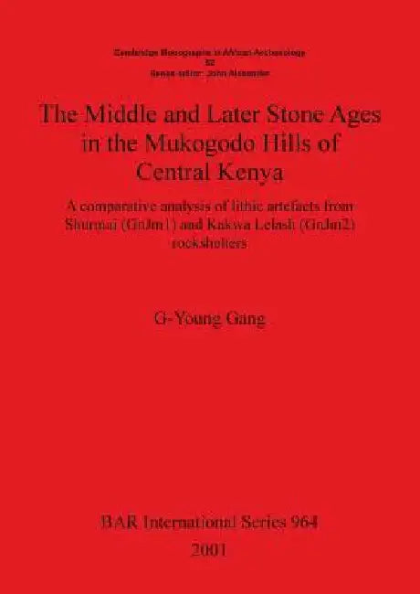 Buy The Middle and Later Stone Ages in the Mukogodo Hills of Central Kenya (English, G-Young Gang) — BookShops.in