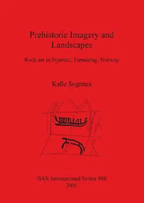 Buy Prehistoric Imagery and Landscapes (English, Kalle Sognnes) — BookShops.in