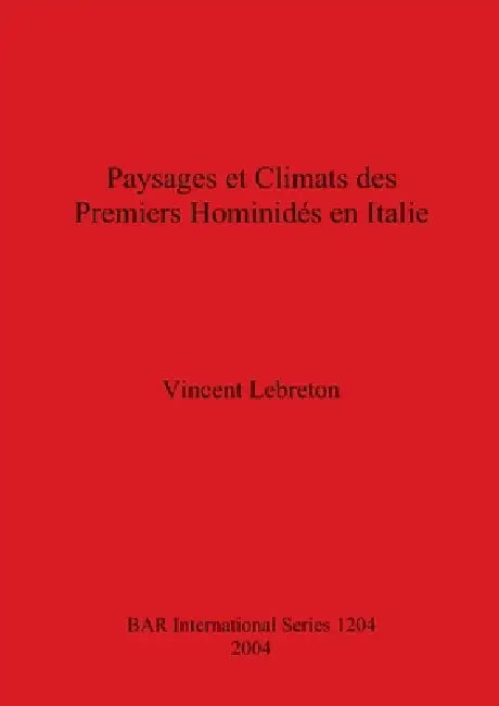 Buy Paysages et Climats des Premiers Hominidés en Italie (English, Vincent Lebreton) — BookShops.in