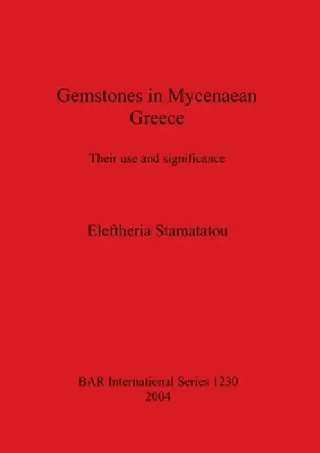 Buy Gemstones in Mycenaean Greece (English, Eleftheria Stamatatou) — BookShops.in