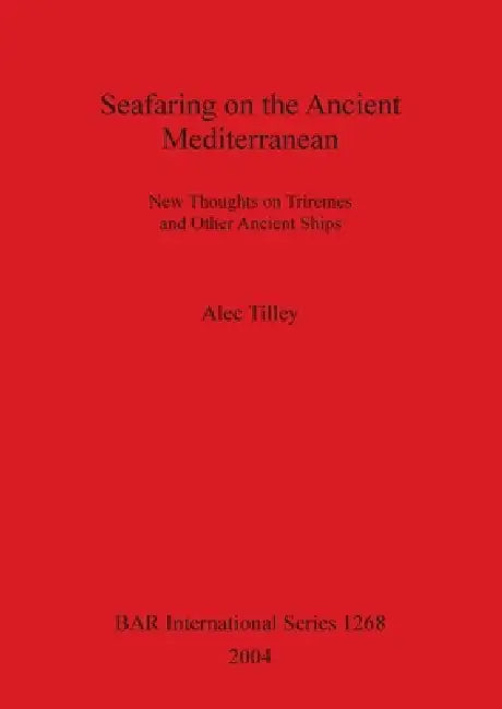 Buy Seafaring on the Ancient Mediterranean (English, Alec Tilley) — BookShops.in