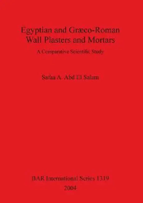 Buy Egyptian and Græco-Roman Wall Plasters and Mortars (English, Safaa A. Abd El Salam) — BookShops.in