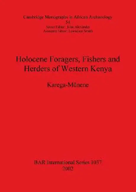 Buy Holocene Foragers, Fishers and Herders of Western Kenya (English, Karega-Mũnene) — BookShops.in