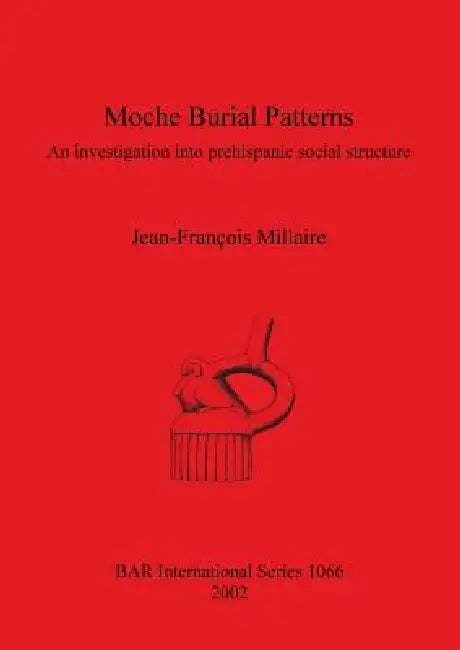 Buy Moche Burial Patterns (English, Jean-François Millaire) — BookShops.in