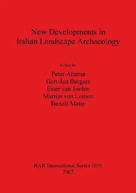 Buy New Developments in Italian Landscape Archaeology (English, Peter Attema | Gert-Jan Burgers | Ester Van Joolen) — BookShops.in