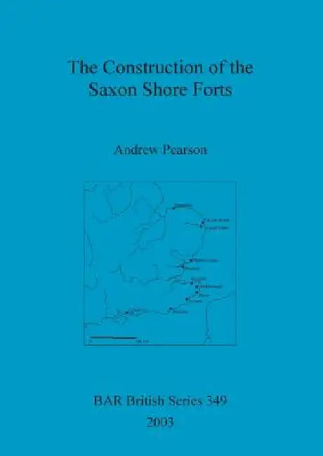 Buy The Construction of the Saxon Shore Forts (English, Andrew Pearson) — BookShops.in