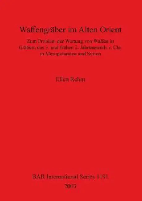 Buy Waffengräber im Alten Orient (English, Ellen Rehm) — BookShops.in