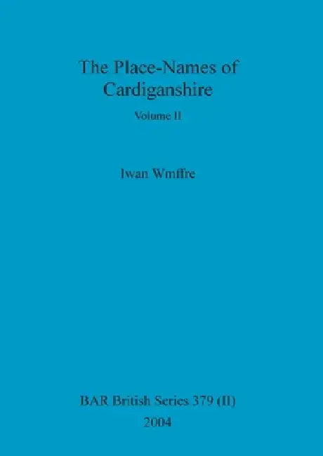 Buy The Place-Names of Cardiganshire, Volume II (English, Iwan Wmffre) — BookShops.in