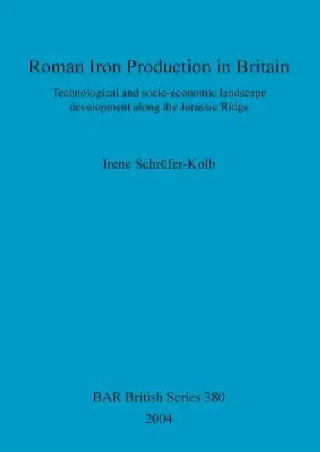 Buy Roman Iron Production in Britain (English, Irene Schrüfer-Kolb) — BookShops.in