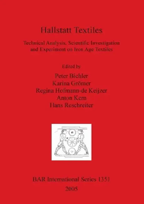 Buy Hallstatt Textiles Bar S 1351 (English, Peter Bichler | Karina Grömer | Regina Hofmann-de Keijzer) — BookShops.in