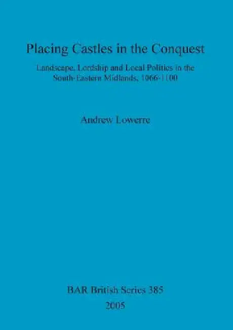 Buy Placing Castles in the Conquest (English, Andrew Lowerre) — BookShops.in