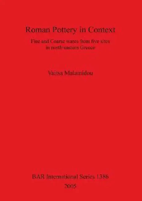 Buy Roman Pottery in Context (English, Vaitsa Malamidou) — BookShops.in