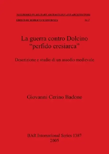 Buy La guerra contro Dolcino "perfido eresiarca" (English, Giovanni Cerino Badone) — BookShops.in