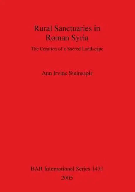 Buy Rural Sanctuaries in Roman Syria (English, Ann Irvine Steinsapir) — BookShops.in