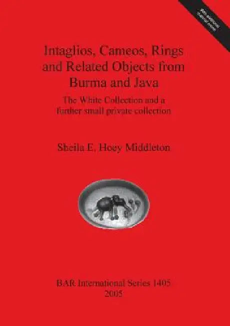 Buy Intaglios, Cameos, Rings and Related Objects from Burma and Java (English, Sheila E. Hoey Middleton) — BookShops.in