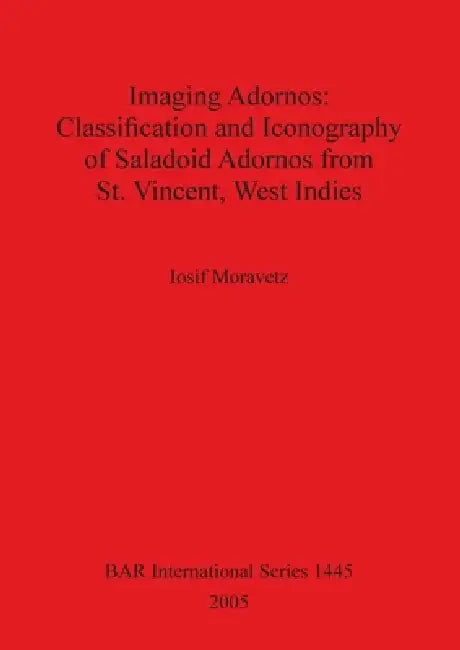 Buy Imaging Adornos - Classification and Iconography of Saladoid Adornos from St. Vincent, West Indies (English, Iosif Moravetz) — BookShops.in