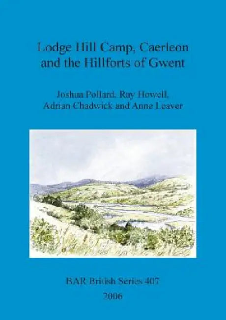 Buy Lodge Hill Camp, Caerleon and the Hillforts of Gwent (English, Joshua Pollard | Ray Howell | Adrian Chadwick) — BookShops.in