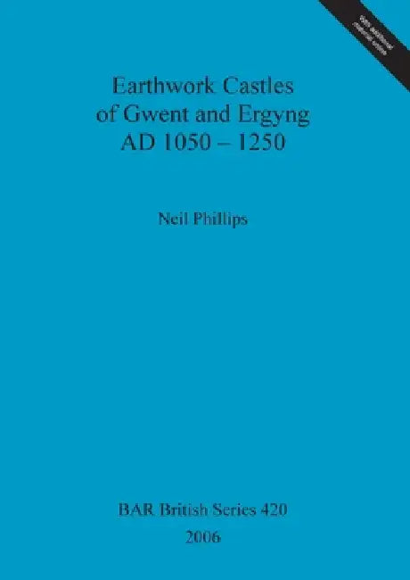 Buy Earthwork Castles of Gwent and Ergyng AD 1050-1250 (English, Neil Phillips) β BookShops.in