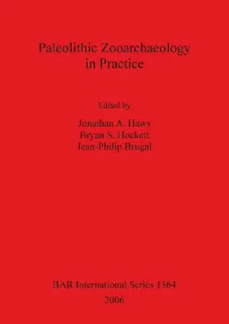 Buy Paleolithic Zooarchaeology in Practice (English, Jonathan A. Haws | Bryan S. Hockett | Jean-Philip Brugal) — BookShops.in