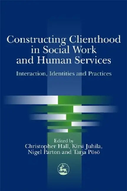 Buy Constructing Clienthood in Social Work and Human Services (English, Chris Hall | Christopher Hall) — BookShops.in