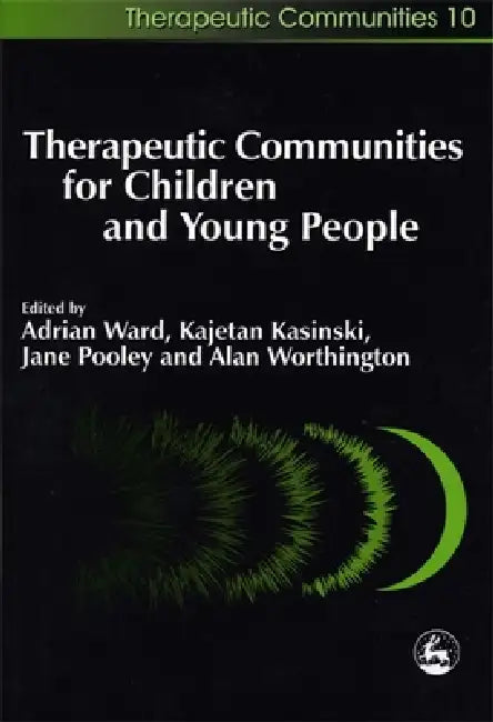 Buy Therapeutic Communities for Children and Young People (English, Kajetan Kasinski | Peter Wilson | Jane Pooley) — BookShops.in