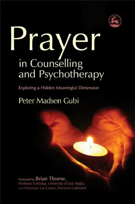 Buy Prayer in Counseling and Psychotherapy (English, Peter Madsen Gubi | Brian Thorne) — BookShops.in
