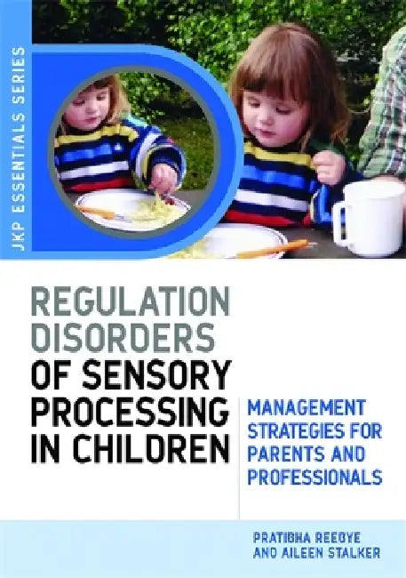 Buy Understanding Regulation Disorders of Sensory Processing in Children (English, Aileen Stalker | Pratibha Reebye) — BookShops.in