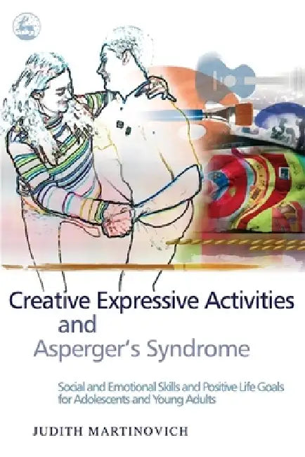 Buy Creative Expressive Activities and Asperger's Syndrome (English, Judith Martinovich) — BookShops.in