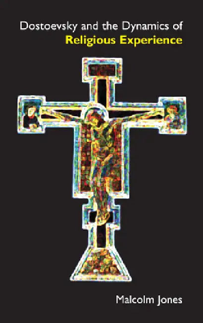 Buy Dostoevsky and the Dynamics of Religious Experience (English, Malcolm Jones) — BookShops.in