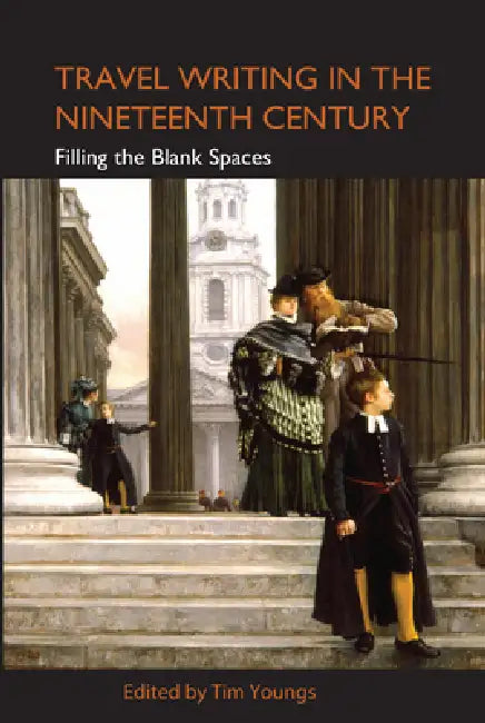 Buy Travel Writing in the Nineteenth Century (English, Tim Youngs) — BookShops.in