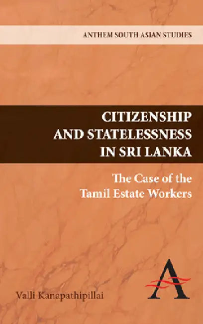 Buy Citizenship and Statelessness in Sri Lanka (English, Valli Kanapathipillai) — BookShops.in